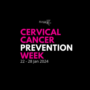 Cervical cancer prevention week 22 to 28 January 2024